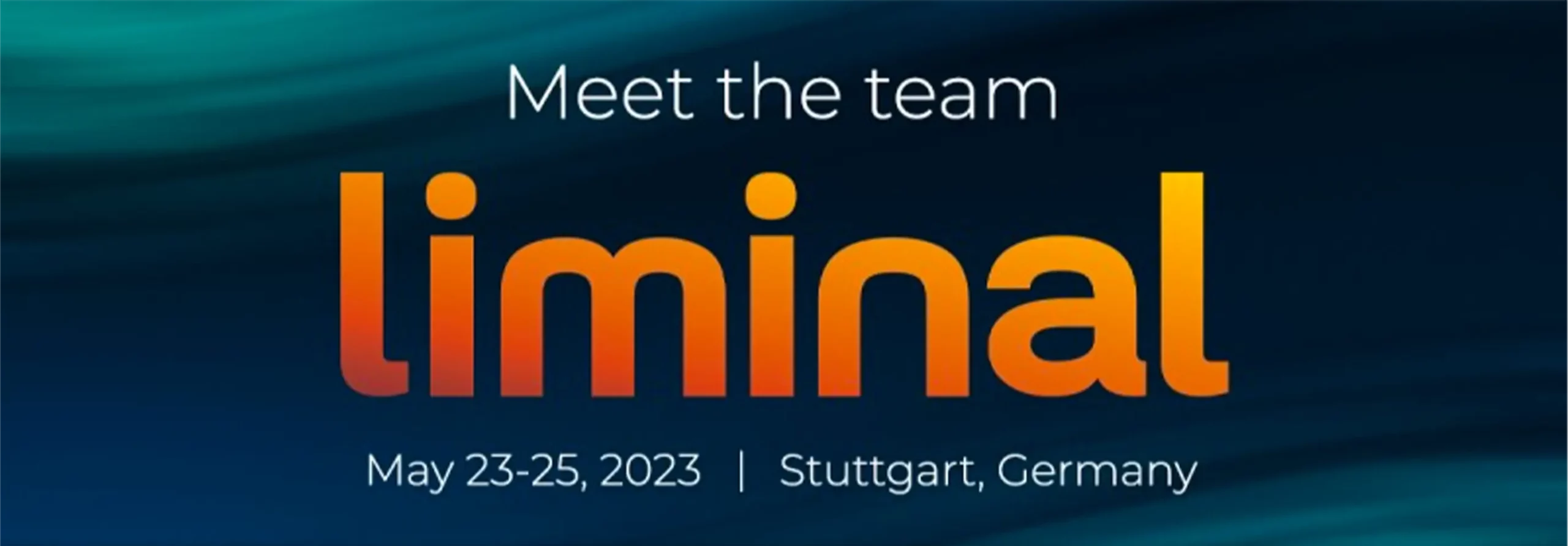 Meet the team. Liminal logo. May 23 – 25, 2023. Stuttgart, Germany.